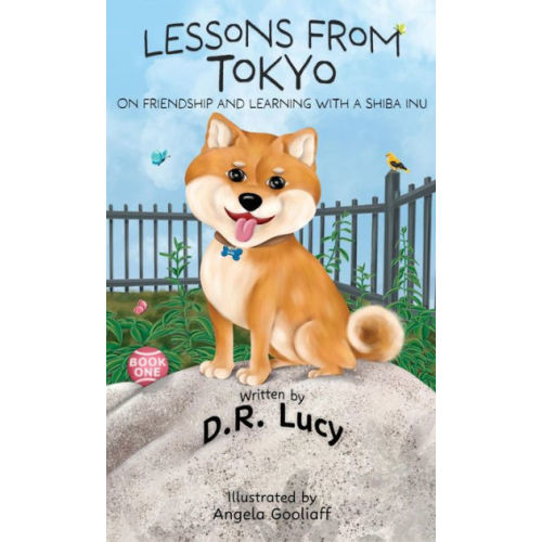 LESSONS FROM TOKYO: ON FRIENDSHIP AND LEARNING WITH A SHIBA INU by D.R. Lucy, Hardcover | Barnes & Noble®