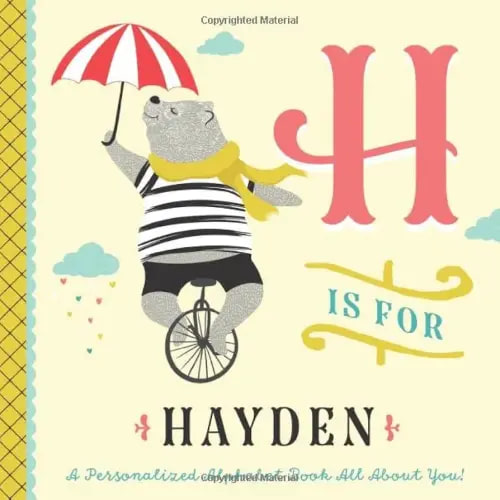 H is for Hayden: A Personalized Alphabet Book All About You! (Personalized Children's Book)