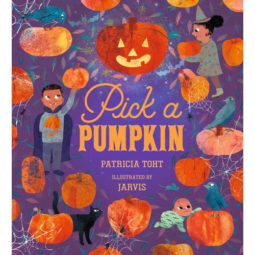 Pick a Pumpkin: (A Rhyming Holiday Story of Autumn Traditions for Toddlers, Preschoolers, and 1-2 Graders)