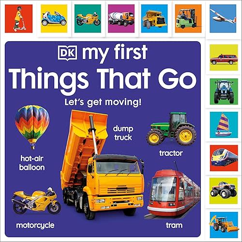 My First Things That Go: Let's get moving! (My First Tabbed Board Book) Board book – July 18, 2023