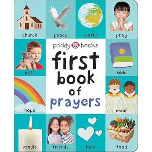 First 100 Padded: First Book of Prayers: A beautiful introduction to God, Christianity, and prayer
