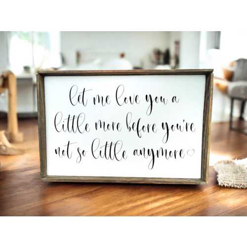 Nursery Quote Sign, Let Me Love You, Farmhouse Nursery Decor, Baby Room Sign, Rustic Wood Nursery, Baby Nursery Sign, Newborn Gift