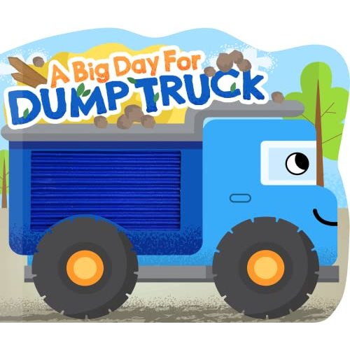 A Big Day for Dump Truck - Touch and Feel Board Book - Sensory Board Book