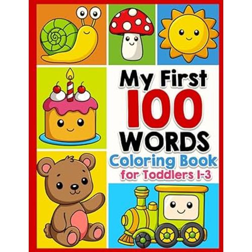 Coloring Book for Toddlers 1-3: My First 100 Words for Kids, Girls, Boys