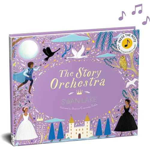 The Story Orchestra: Swan Lake: Press the note to hear Tchaikovsky's music (Volume 4) (The Story Orchestra, 4)