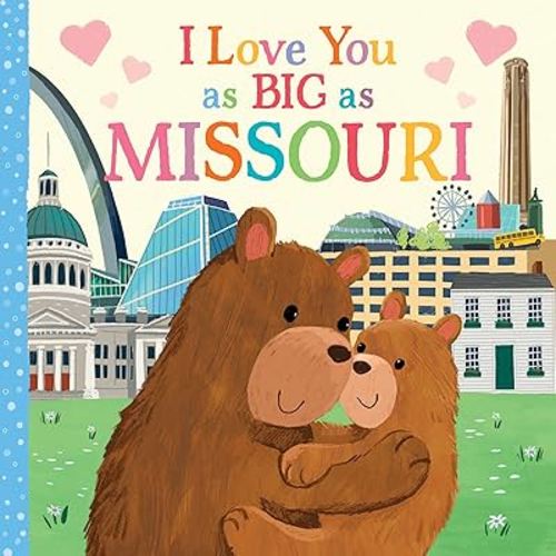 I Love You as Big as Missouri: A Sweet Valentine's Day Board Book for Toddlers