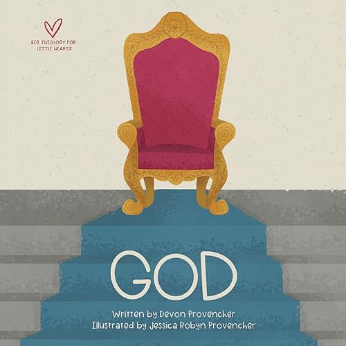 God (Big Theology for Little Hearts) Board book – Illustrated, February 18, 2020