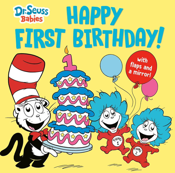 Happy First Birthday! With Dr. Seuss Babies: An Interactive Lift-the-Flap Board Book with a Mirror (Dr. Seuss Babies Board Books)
