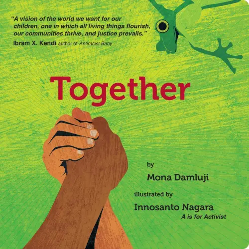 Together a book by Mona Damluji and Innosanto Nagara - Bookshop.org US