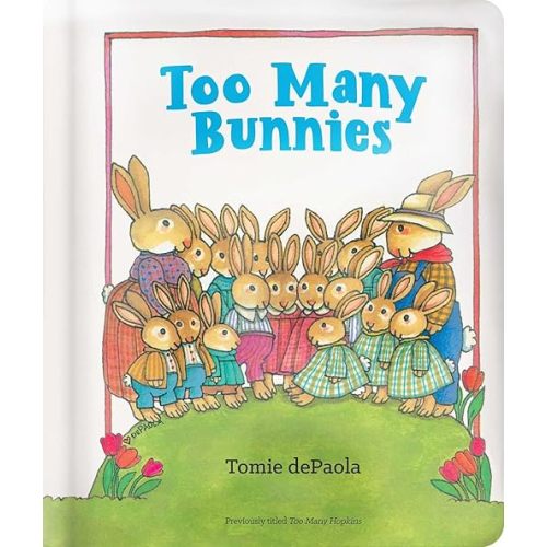 Too Many Bunnies Board book – Illustrated, January 28, 2020