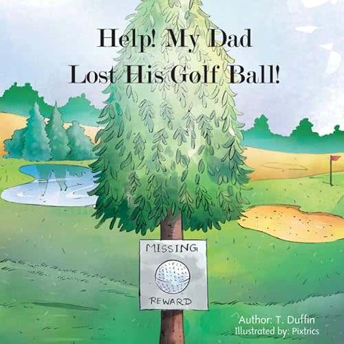Help! My Dad Lost His Golf Ball! Paperback – October 16, 2021