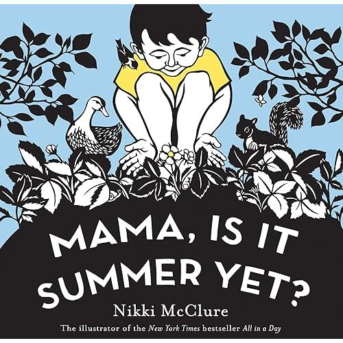 Mama, Is It Summer Yet?: A Board Book Board book – Illustrated, April 3, 2018