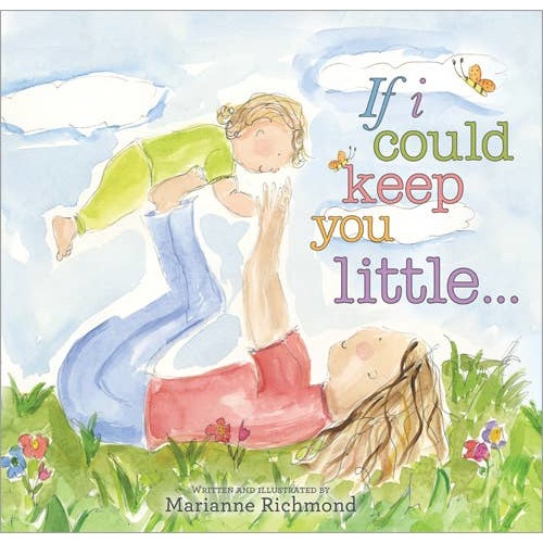If I Could Keep You Little Board Book