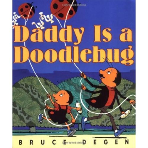 Daddy Is a Doodlebug