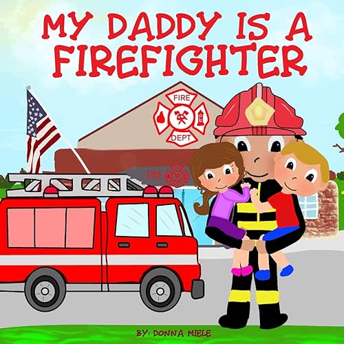 My Daddy is a Firefighter Paperback – June 6, 2020