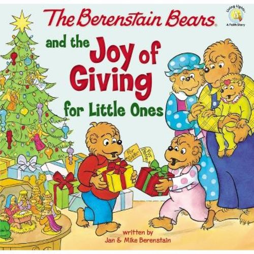 The Berenstain Bears and the Joy of Giving for Little Ones - (Berenstain Bears/Living Lights: A Faith Story) by Mike Berenstain (Board Book)