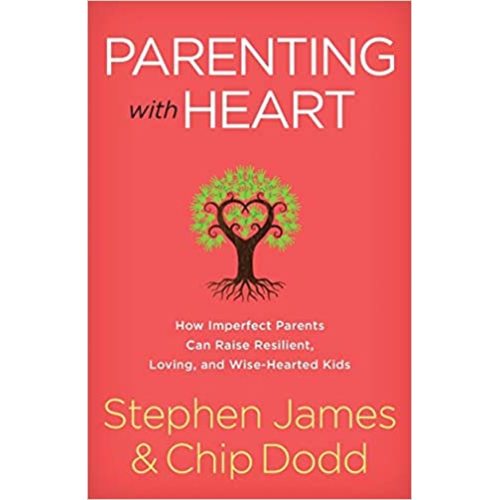 Parenting with Heart: How Imperfect Parents Can Raise Resilient, Loving, and Wise-Hearted Kids