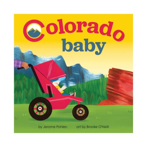 Colorado Baby - (local Baby Books) By Jerome Pohlen (board Book)