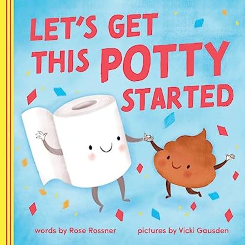 Let's Get This Potty Started: A Funny Potty Board Book for Toddlers (Punderland)