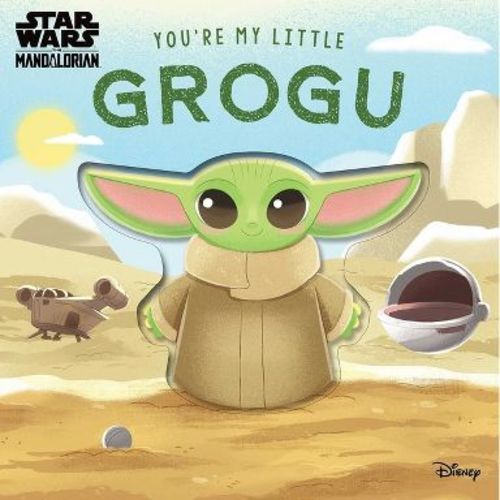 Star Wars: You're My Little Grogu - by Grace Baranowski (Board Book)