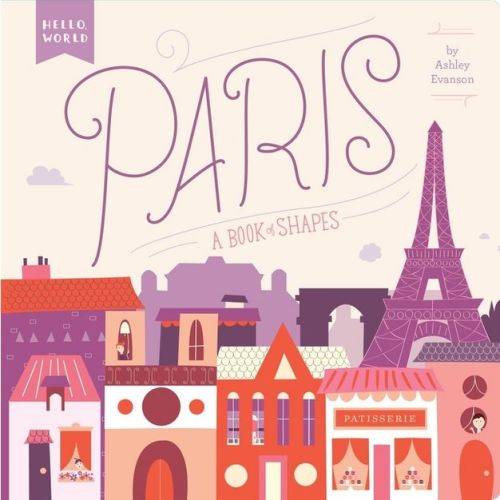 Paris - (hello, World) By Ashley Evanson (board Book)