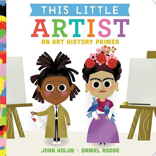 This Little Artist: An Art History Primer Board book – Illustrated, September 10, 2019