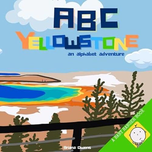 ABC Yellowstone (Baby Ranger - Yellowstone)