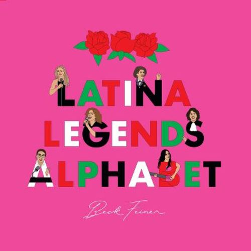 Latina Legends Alphabet - by Beck Feiner (Hardcover)