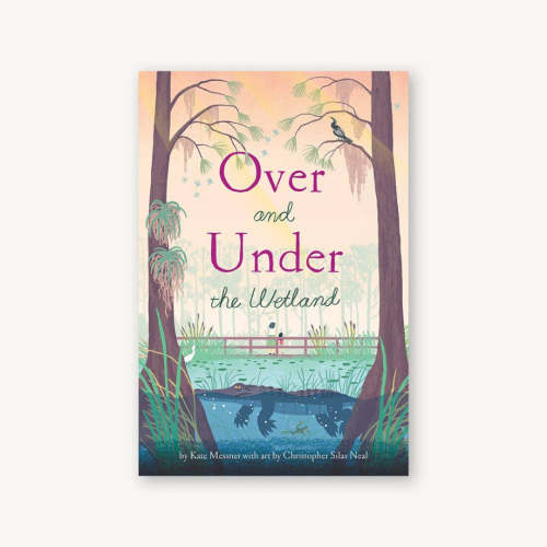 Chronicle Books Over and Under the Wetland Hardcover Book