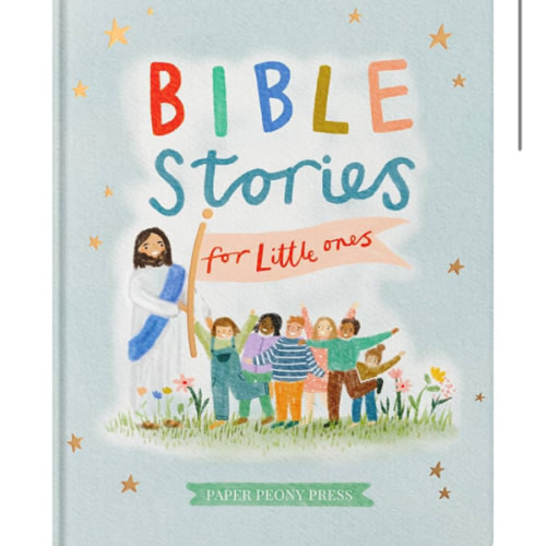 Bible Stories for Little Ones: Baby’s First Bible Board Book
