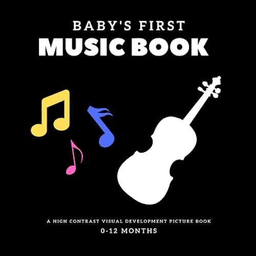 Baby's First Music Book: A High Contrast Visual Development Picture Book (0-12 Months) (Baby's First - High Contrast Books) Paperback – March 29, 2022