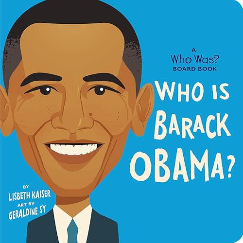 Who Is Barack Obama?: A Who Was? Board Book Board book – March 21, 2023
