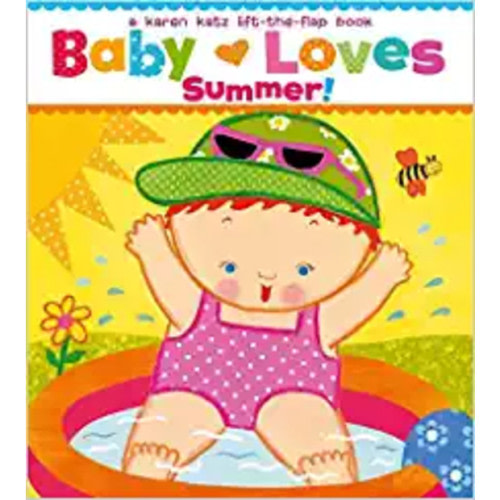 Baby Loves Summer!: A Karen Katz Lift-the-Flap Books