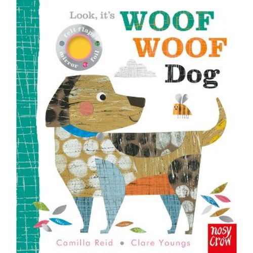 Look, It's Woof Woof Dog - (Look, It's...) by Camilla Reid (Board Book)