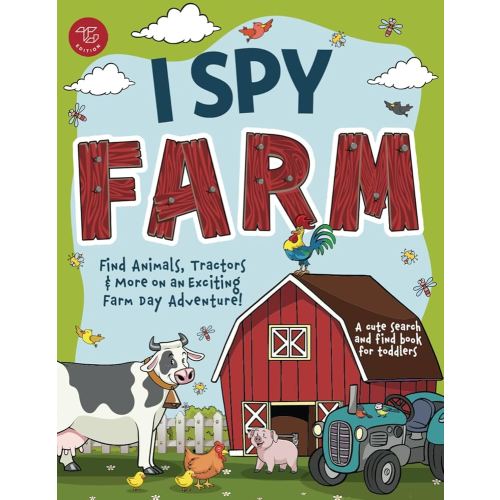 I Spy Farm: Find Animals, Tractors & More on an Exciting Farm Day Adventure! A Cute Search and Find Book for Toddlers (I Spy Books for Toddlers)