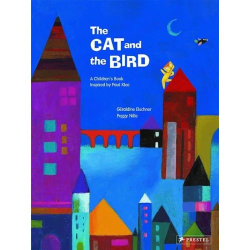 The Cat and the Bird: A Children's Book Inspired by Paul Klee (Children's Books Inspired by Famous Artworks) Hardcover – March 20, 2012