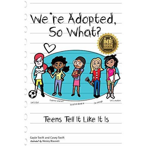 We're Adopted, So What?: Teens Tell It Like It Is