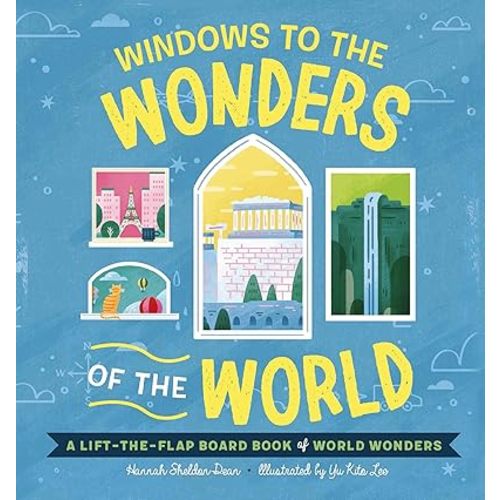 Windows to the Wonders of the World: A Lift-the-Flap Board Book of World Wonders (Windows to the World) Board book – Lift the flap, February 28, 2023