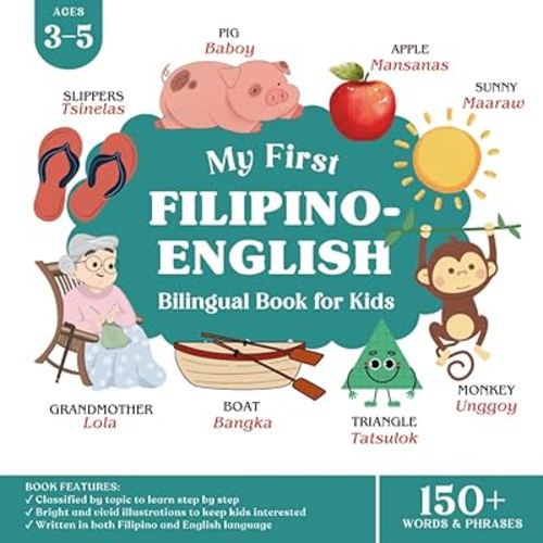 My First Tagalog English Bilingual Book for Kids: Learn Basic Tagalog Words and Phrases for Children Ages 3-5 with English Translation