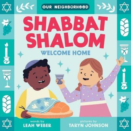 Shabbat Shalom, Welcome Home (an Our Neighborhood Series Board Book for Toddlers Celebrating Judaism) - by Leah Weber