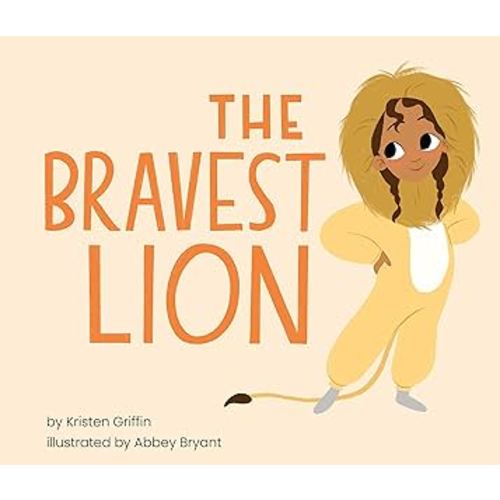 The Bravest Lion: A reassuring story about confronting common childhood fears and believing in yourself...picture book for ages 6 and under