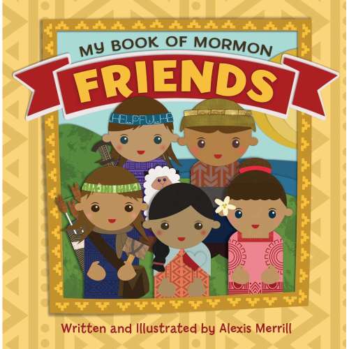 My Book of Mormon Friends - MERRILL, ALEXIS | Deseret Book