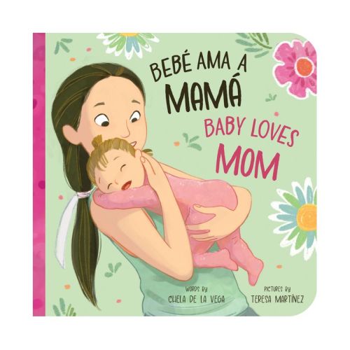 Bebé AMA a Mamá / Baby Loves Mom - (Bebé Ama/Baby Loves) by Chela de la Vega (Board Book)