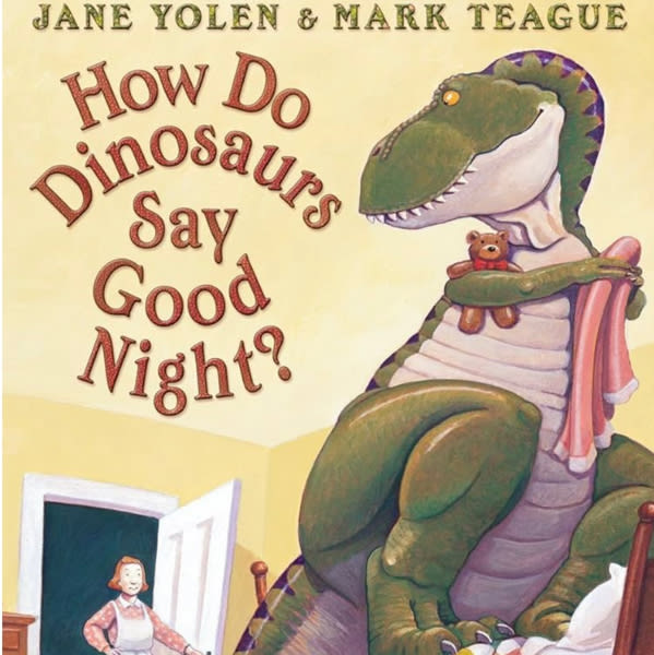 How Do Dinosaurs Say Good Night?