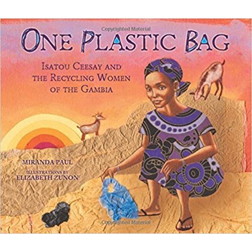 One Plastic Bag: Isatou Ceesay and the Recycling Women of the Gambia