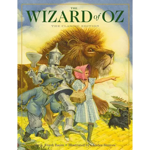 The Wizard of Oz Hardcover: The Classic Edition (by acclaimed illustrator) (Charles Santore Children's Classics)