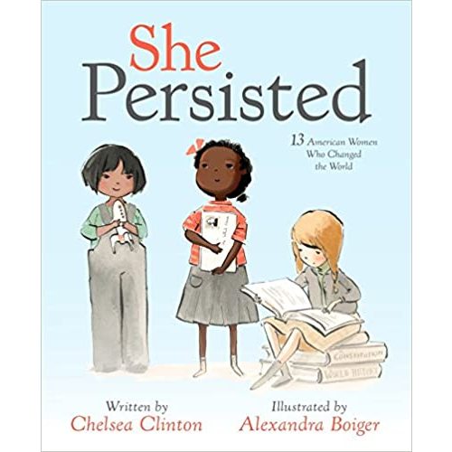 She Persisted: 13 American Women Who Changed the World