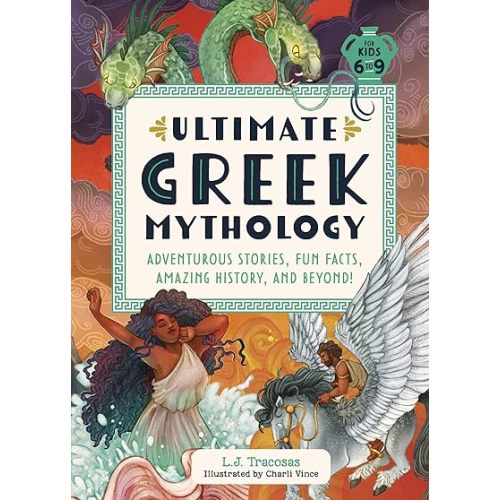 Ultimate Greek Mythology: Adventurous Stories, Fun Facts, Amazing History, and Beyond! Hardcover – November 7, 2023