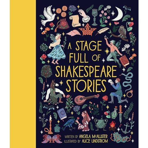 A Stage Full of Shakespeare Stories: 12 Tales from the world's most famous playwright (Volume 3) (World Full of..., 3) Hardcover – Picture Book, September 6, 2018