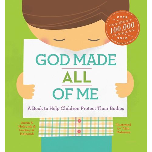 God Made All of Me: A Book to Help Children Protect Their Bodies (God Made Me)